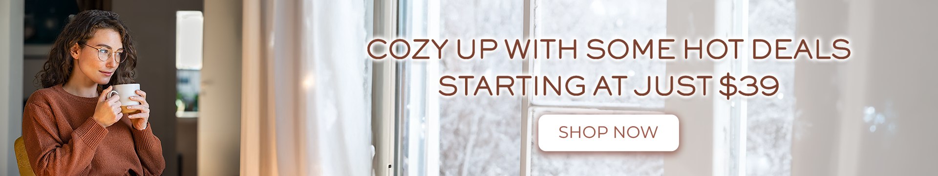 Cozy up with some warm deals - starting at just $39